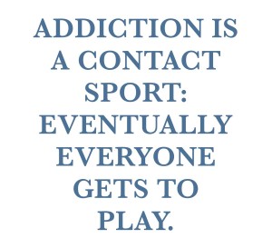 Addiction is a contact sport: eventually everyone gets to play - resistance - action insights blog - jean campbell - action institute of california - psychodrama and personal growth training institute
