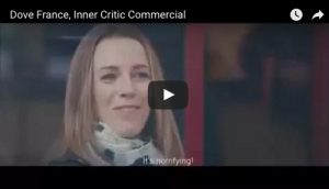 Dove France, Inner Critic Commercial - Youtube Video - self compassion self judgment - you decide - moonlight workshops - jean campbell